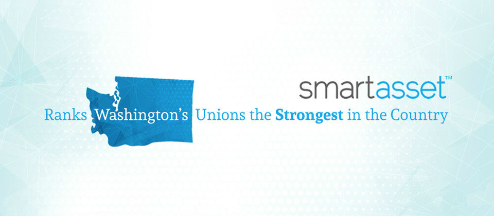 SmartAsset Ranks Washington’s Unions the Strongest in the Country